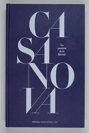 Imagen del vendedor de Casanova. La passion de la libert. Avec la collaboration de Corinne Le Bitouz et Frdric Manfrin. a la venta por Daniel Thierstein