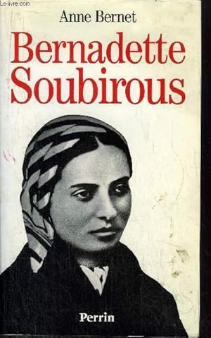 Imagen del vendedor de BERNADETTE SOUBIROUS - LA GUERRIERE DESARMEE a la venta por Le-Livre