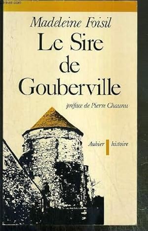 Image du vendeur pour LE SIRE DE GOUBERVILLE - UN GENTILHOMME NORMAND AU XVIe SIECLE. mis en vente par Le-Livre