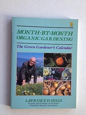 Seller image for Month-by-month Organic Gardening: The Green Gardener's Calendar for sale by Book Souk