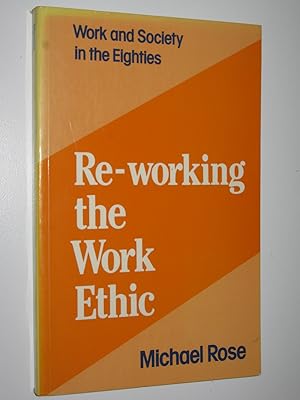 Re-Working the Work Ethic : Economic Values and Socio-Cultural Politics
