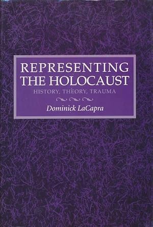 Representing the Holocaust: History, Theory, Trauma