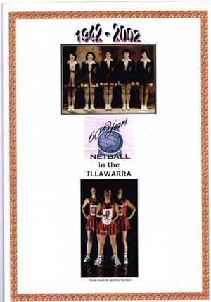 60 Years of Netball in the Illawarra 1942-2002