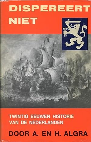 Bild des Verkufers fr DISPEREERT NIET, DEEL 2, Twintig Eeuwen Historie van de Nederlanden zum Verkauf von Le-Livre