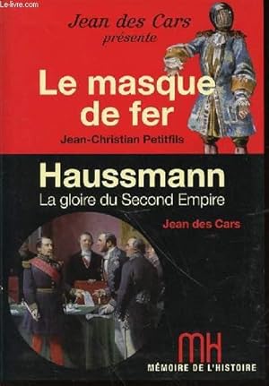 Bild des Verkufers fr LE MASQUE DE FER - HAUSSMANN, LA GLOIRE DU SECOND EMPIRE / MEMOIRE DE L'HISTOIRE. zum Verkauf von Le-Livre