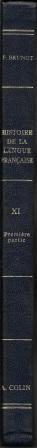 Image du vendeur pour Histoire de la Langue Francaise des Origines a nos Jours: Tome XI : Le francais au dehors sous la Revolution, le Consultat et l'Empire: Premiere Partie: Le francais au dehors sous la Revolution mis en vente par Works on Paper
