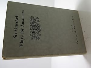 Bild des Verkufers fr Six one act Plays for amateurs: The Supper Dance, The Truth abot Women, The Professional Touch, Happily ever After, The Drummer of Shawm and The Truth about the Russians. zum Verkauf von The Secret Bookshop
