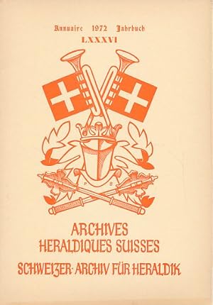 Imagen del vendedor de Schweizer. Archiv fr Heraldik. 86. Jahrgang. Jahrbuch 1972. Archives hraldiques suisses. Archivio Araldico Svizzero. Organ der Schweizerischen heraldischen Gesellschaft. a la venta por Fundus-Online GbR Borkert Schwarz Zerfa