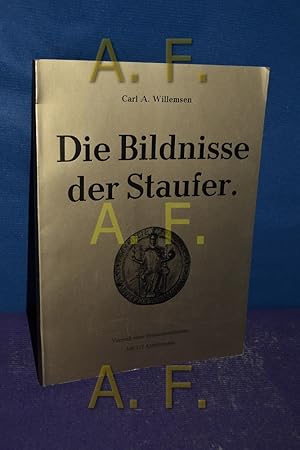 Image du vendeur pour Die Bildnisse der Staufer : Versuch einer Bestandsaufnahme. Carl A. Willemsen mis en vente par Antiquarische Fundgrube e.U.