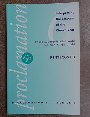 Proclamation 6 Series B - Pentecost 3r: Interpreting the Lessons of the Church Year