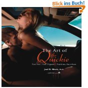 Bild des Verkufers fr Art of the Quickie: Fast Sex, Fast Orgasm, Anytime, Anywhere zum Verkauf von Modernes Antiquariat an der Kyll