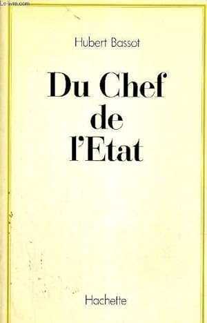 Image du vendeur pour DU CHEF DE L'ETAT + ENVOI DE L'AUTEUR mis en vente par Le-Livre
