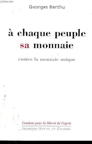 Seller image for A CHAQUE PEUPLE SA MONNAIE + ENVOI DE L'AUTEUR for sale by Le-Livre