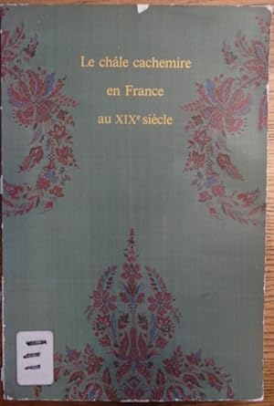 Immagine del venditore per Le Chale Cachemire en France au XIXe Siecle venduto da Mullen Books, ABAA