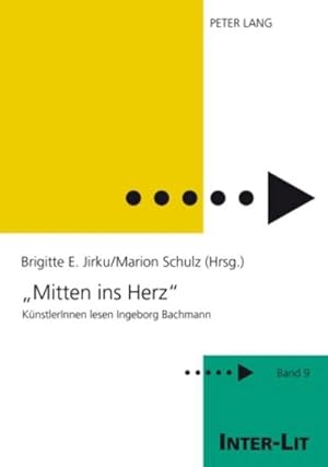 Seller image for Mitten ins Herz : KnstlerInnen lesen Ingeborg Bachmann for sale by AHA-BUCH GmbH