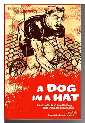 Bild des Verkufers fr A DOG IN A HAT: An American Bike Racer's Story of Mud, Drugs, Blood, Betrayal, and Beauty in Belgium. zum Verkauf von Bookfever, IOBA  (Volk & Iiams)