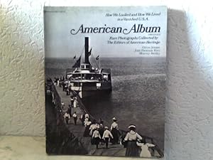 Imagen del vendedor de American Album - Rare Photographs collected by the Editors of American Heritage How we looked and how we lived in a vanished U.S.A. a la venta por ABC Versand e.K.