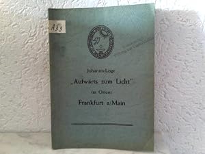 Johannis - Loge "Aufwärts zum Licht" im Orient Frankfurt a / Main Festschrift zur 25 jährigen Jub...