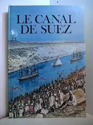 Bild des Verkufers fr Le Canal de Suez zum Verkauf von Antiquariat Weber