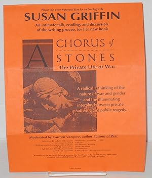 Image du vendeur pour Please join us on Veterans' Day for an evening with Susan Griffin [handbill] an intimate talk, reading, and discussion of the writing process for her new book "A Chorus of Stones: the private life of war" mis en vente par Bolerium Books Inc.