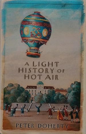 Seller image for A Light History of Hot Air. for sale by Banfield House Booksellers