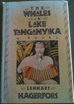 Imagen del vendedor de The Whales in Lake Tanganyika ; A Novel a la venta por Chapter 1