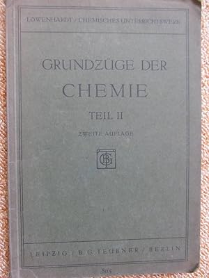 Löwenhardt/Chemisches Unterrichtswerk, Grundzüge der Chemie für höhere Knaben- und Mädchenschulen...