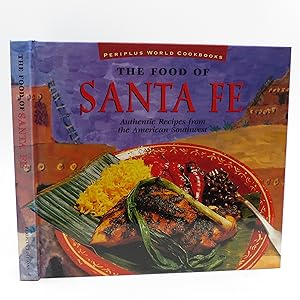 Seller image for The Food of Santa Fe Tourist Edition: Authentic Recipes from the American Southwest (Food of the World Cookbooks) FIRST EDITION for sale by Shelley and Son Books (IOBA)