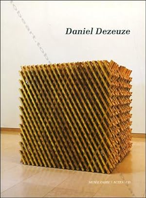 Daniel DEZEUZE. Troisième dimension.
