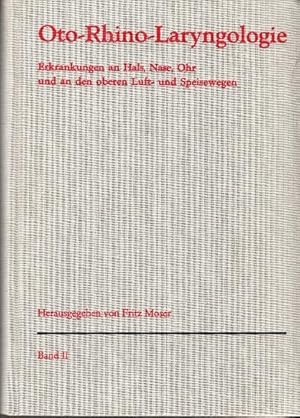 Oto-Rhino-Laryngologie. Erkrankungen an Hals, Nase, Ohr und an den oberen Luft- und Speisewegen. ...