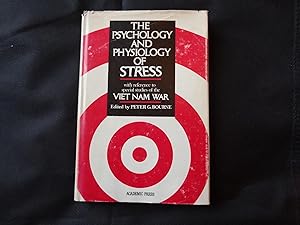 THE PSYCHOLOGY AND PHYSIOLOGY OF STRESS with reference to special studies of the Viet Nam war