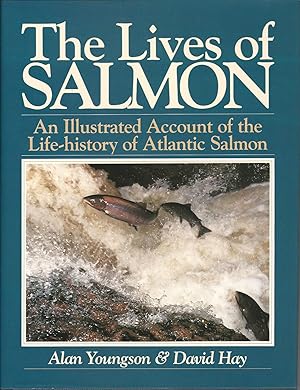 Imagen del vendedor de The Lives of Salmon: An Illustrated Life-History of Atlandtic Salmon. a la venta por Deeside Books