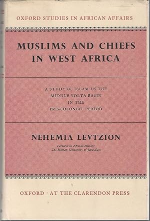 Immagine del venditore per Muslims and Chiefs in West Africa: A Study of Islam in the Middle Volta Basin in the Pre-Colonial Period. venduto da Deeside Books