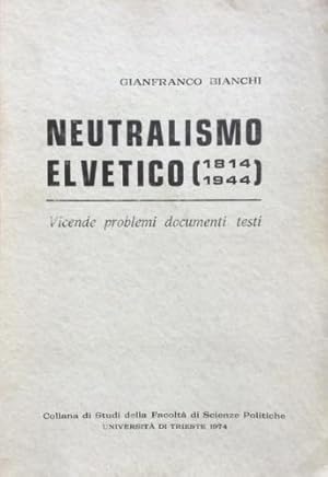 Imagen del vendedor de Neutralismo elvetico (1814 - 1944). a la venta por Libreria La Fenice di Pietro Freggio