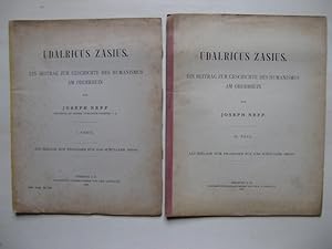 Udalricus Zasius. Ein Beitrag ur Geschichte des Humanismus am Oberrhein. I. + II.Theil. Von Jospf...