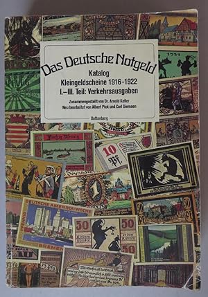 Imagen del vendedor de Das Deutsche Notgeld. Katalog Kleingeldscheine 1916-1922. I.-III. Teil: Verkehrsausgaben a la venta por Antikvariat Valentinska