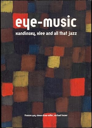 Image du vendeur pour Eye-Music: Kandinsky, Klee and all the Jazz mis en vente par Antikvariat Valentinska