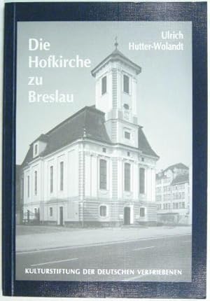 Imagen del vendedor de Die Hofkirche zu Breslau. Ein Rokokokirchenbau im frhpreuischen Schlesien. a la venta por Rotes Antiquariat