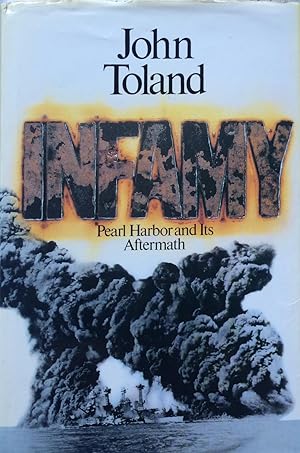 Infamy; Pearl Harbor and Its Aftermath