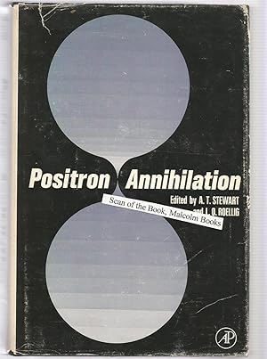 Seller image for Positron Annihilation ; Proceedings of the Conference Held at Wayne State University on July 27-29, 1965 for sale by Malcolm Books