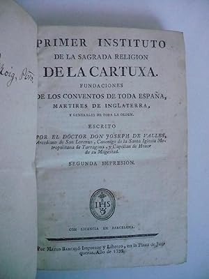 PRIMER INSTITUTO DE LA SAGRADA RELIGIÓN DE LA CARTUXA. Fundaciones de los Conventos de toda Españ...