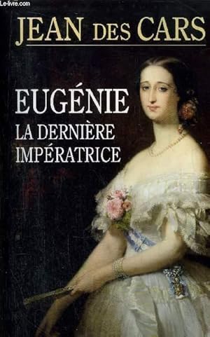 Image du vendeur pour EUDGENIE LA DERNIERE IMPERATRICE mis en vente par Le-Livre