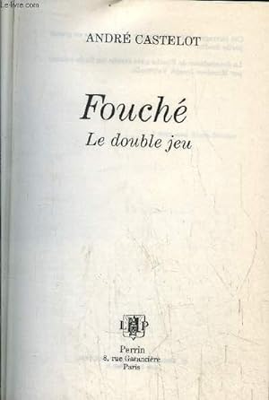 Image du vendeur pour FOUCHE - LE DOUBLE JEU mis en vente par Le-Livre