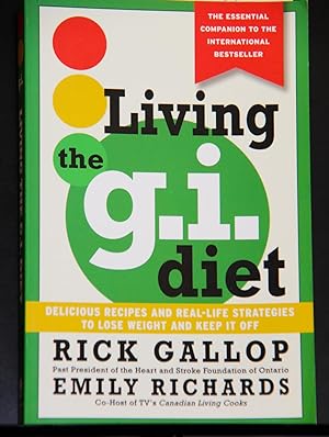 Seller image for Living the G. I. Diet : Delicious Recipes and Real-Life Strategies to Lose Weight and Keep It Off for sale by Mad Hatter Bookstore