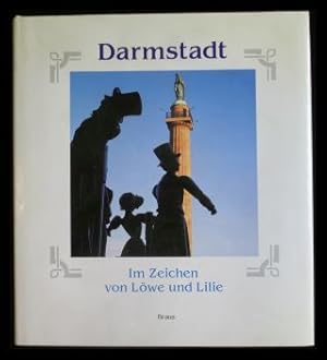 Seller image for Darmstadt Im Zeichen von Lwe und Lilie for sale by ANTIQUARIAT Franke BRUDDENBOOKS