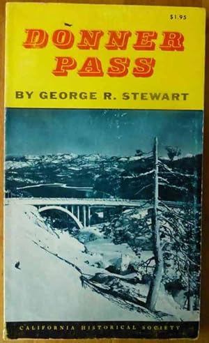 Donner Pass and Those Who Crossed It: The Story of the Country made Notable by the Stevens Party,...