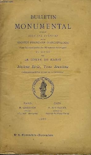 Seller image for BULLETIN MONUMENTAL 6e SERIE, TOME DEUXIEME N6 COMPLET - NOTRE-DAME-EN-VAUX A CHALONS-SUR-MARNE PAR A. DE DION, RECHERCHES CRITIQUES SUR TROIS ARCHITECTES POITEVINS DE LA FIN DU XIe SIECLE PAR JOS. BERTHELE, CROIX DE CARREFOUR A SAUVETERRE for sale by Le-Livre