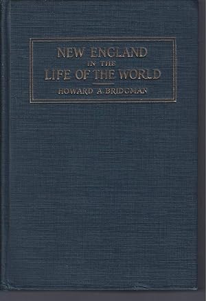 Imagen del vendedor de NEW ENGLAND IN THE LIFE OF THE WORLD: A Record Of Adventure And Achievement a la venta por Frey Fine Books