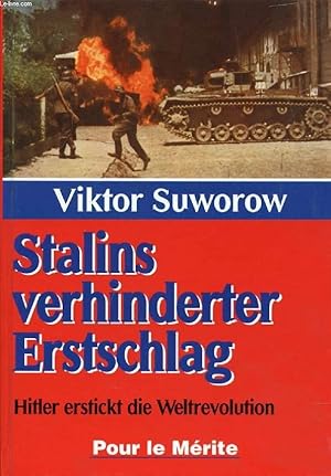 Seller image for STALINS VERHINDERTER ERSTSCHLAG, HITLER ERSTICKT DIE WELTREVOLUTION for sale by Le-Livre