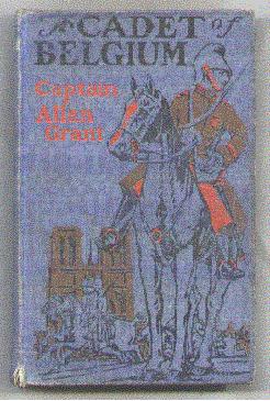 Imagen del vendedor de A Cadet of Belgium; An American Boy in the Great War; A Story of Cavalry Daring - Bicycle and Armored Automobile Adventures a la venta por Dave Shoots, Bookseller